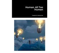 Friedrich Nietzsche Human, All Too Human (Tascabile)