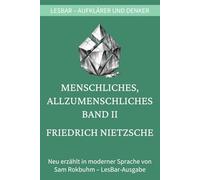 Friedrich Nietzsche - Menschliches, Allzumenschliches II: LesBar - weil Klassiker nicht kompliziert sein müssen