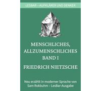 Friedrich Nietzsche - Menschliches, Allzumenschliches: LesBar - weil Klassiker nicht kompliziert sein müssen