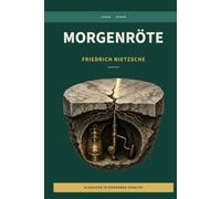 Friedrich Nietzsche - Morgenröte: LesBar - weil Klassiker nicht kompliziert sein müssen