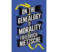 Friedrich Nietzsche On the Genealogy of Morality (Tascabile)