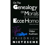 Friedrich Nietzsche On the Genealogy of Morals and Ecce Homo (Tascabile)