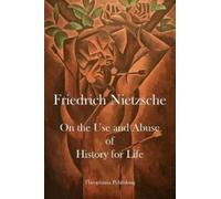 Nietzsche Friedrich On The Use & Abuse Of Hist For BOOK NUOVO