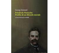Friedrich Nietzsche. Profilo di un filosofo morale