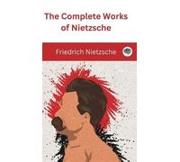 Friedrich Nietzsche The Complete Works of Nietzsche (Copertina rigida)