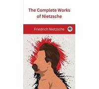 Friedrich Nietzsche The Complete Works of Nietzsche (Copertina rigida)