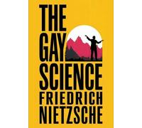 Friedrich Nietzsche The Gay Science (Tascabile)