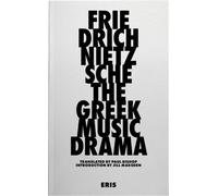 Friedrich Nietzsche The Greek Music Drama (Tascabile) Critical Century