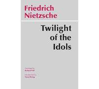 Friedrich Nietzsche Twilight of the Idols (Tascabile) Hackett Classics
