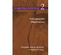 Friedrich Nietzsche Unfashionable Observations (Tascabile)