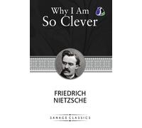 Friedrich Nietzsche Why I am so Clever (Tascabile)