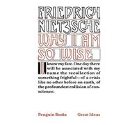Friedrich Nietzsche Why I am So Wise (Tascabile) Penguin Great Ideas