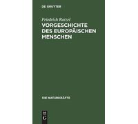 Friedrich Ratzel Vorgeschichte Des Europäischen Menschen (Copertina rigida)