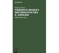 Friedrich Reise Friedrich Reiser's Reformation Des K. Sigmun (Copertina rigida)