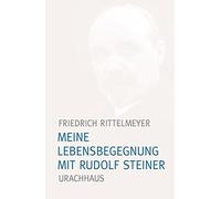 Friedrich Rittelmeyer Meine Lebensbegegnung mit Rudolf Steiner (Tascabile)