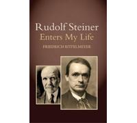 Friedrich Rittelmeyer Rudolf Steiner Enters My Life (Tascabile)
