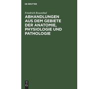 Friedrich Rosen Abhandlungen Aus Dem Gebiete Der Anatomie, Ph (Copertina rigida)