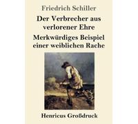 Friedrich Schil Der Verbrecher aus verlorener Ehre / Merkwürdiges Be (Tascabile)