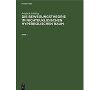 Friedrich Schil Die Bewegungstheorie im nichteuklidischen hyp (Copertina rigida)