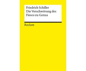 Friedrich Schil Die Verschwörung des Fiesco zu Genua. Ein republikan (Tascabile)