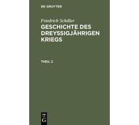 Friedrich Schil Geschichte des dreyßigjährigen Kriegs, Theil (Copertina rigida)