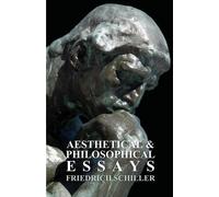 Friedrich Schil The Works Of Frederick Schiller; Aesthetical And Phi (Tascabile)