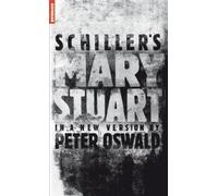 Friedrich Schiller 2 Mary Stuart (Tascabile) Oberon Modern Plays