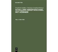 Friedrich Schiller Christian Gottfried Körner 1784-1792 (Copertina rigida)