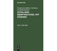 Friedrich Schiller Christian Gottfried Körner 1793-1796 (Copertina rigida)