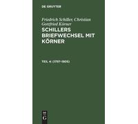 Friedrich Schiller Christian Gottfried Körner 1797-1805 (Copertina rigida)