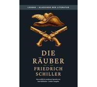 Friedrich Schiller - die Räuber: LesBar - weil Klassiker nicht kompliziert sein müssen
