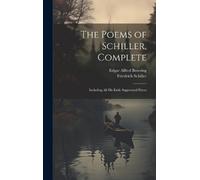 Friedrich Schiller Edgar Alfred Bo The Poems of Schiller, Com (Copertina rigida)