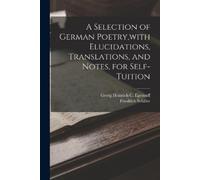Friedrich Schiller Ge A Selection of German Poetry, with Elucidation (Tascabile)