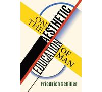Friedrich Schiller On the Aesthetic Education of Man (Tascabile)