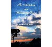 Friedrich Schiller The Aesthetical and Philosophical Essays (Tascabile)