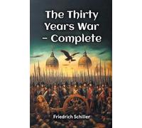 Friedrich Schiller The Thirty Years War - Complete (Edition2024) (Tascabile)