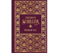 Friedrich Schiller Wilhelm Tell: Leinen mit Goldprägung (Copertina rigida)