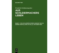 Friedrich Schle Von Schleiermachers Kindheit Bis Zu Seiner An (Copertina rigida)
