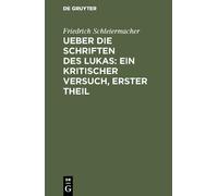 Friedrich Schleiermacher Ueber die Schriften des Lukas (Copertina rigida)