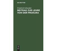 Friedrich Schneider Beitrag Zur Lehre Von Der Prokura (Copertina rigida)