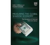 Friedrich Schneider Colin C. Wi Measuring the Global Shadow E (Copertina rigida)