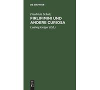 Friedrich Schulz Firlifimini Und Andere Curiosa (Copertina rigida)