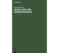 Friedrich Spitta Jesus Und Die Heidenmission (Copertina rigida)