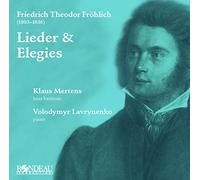 Friedrich Theodor Fröhlich: Lieder & Elegies