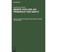 Friedrich Von G Schriftwechsel Mit Metternich. Erster Teil: 1 (Copertina rigida)