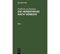 Friedrich Von Raumer Die Herbstreise nach Venedig (Copertina rigida)