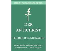 Friedrich W. Nietzsche - Der Antichrist: LesBar - weil Klassiker nicht kompliziert sein müssen