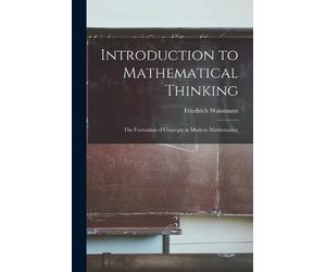 Friedrich Waismann Introduction to Mathematical Thinking (Tascabile)