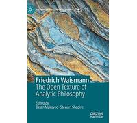 Friedrich Waismann: The Open Texture of Analytic Philosophy