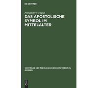 Friedrich Wiegand Das Apostolische Symbol Im Mittelalter (Copertina rigida)